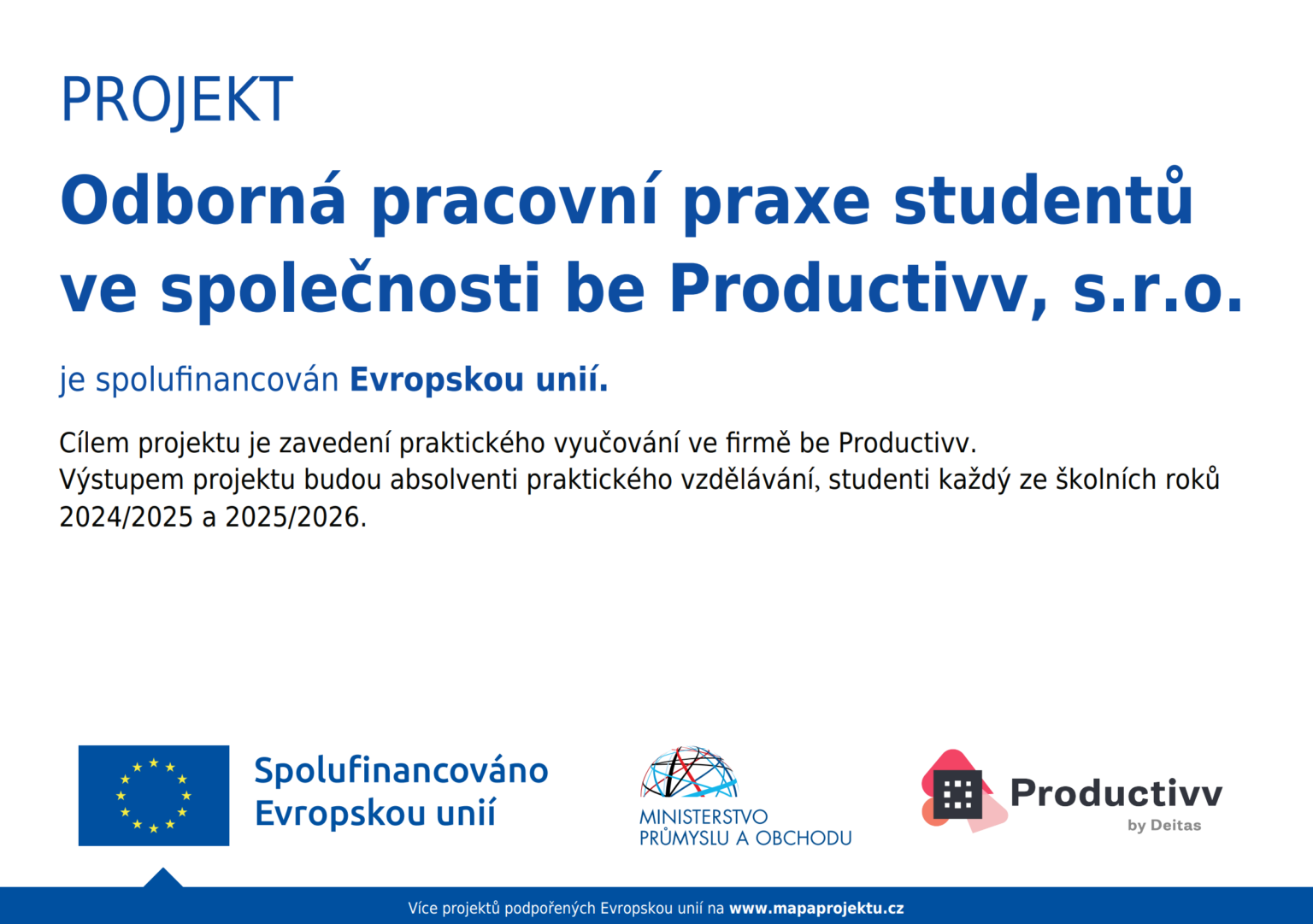 Projekt Odborná pracovní praxe studentů ve společnosti be Productivv, s.r.o. – spolufinancován Evropskou unií
